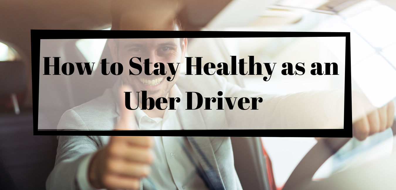 how to stay healthy as an uber driver