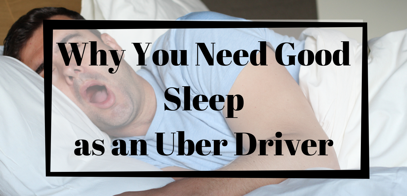 Why You Need Good Sleep As An Uber Driver